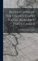 Regulations of the United States Naval Academy, Parts. I and II