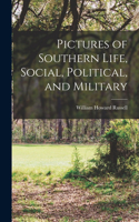 Pictures of Southern Life, Social, Political, and Military