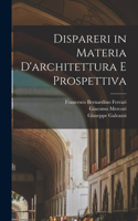Dispareri in materia d'architettura e prospettiva