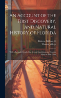 Account of the First Discovery, and Natural History of Florida