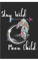 Stay Wild Moon Child