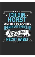 Ich bin Horst Um Zeit zu sparen nehmen wir einfach an dass ich immer Recht habe!