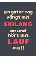 Ein guter Tag fängt mit Skilanglauf an: Notizbuch - tolles Geschenk für Notizen, Scribbeln und Erinnerungen aufbewahren - liniert mit 100 Seiten