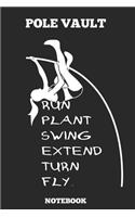 Pole Vault Run Plant Swing Extend Turn Fly. Notebook: Great gift Idea Pole Vault Coach (6x9 - 100 Dot Gride Pages )