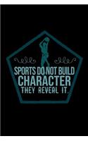 Sports do not build character, they reveal it.: Notebook Journal Diary 110 Lined pages