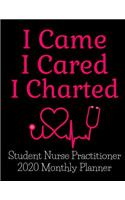 I Came I Cared I Charted Student Nurse Practitioner 2020 Monthly Planner