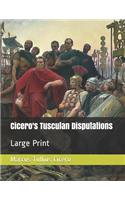 Cicero's Tusculan Disputations: Large Print