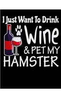 I Just Want to Drink Wine & Pet My Hamster: 2020 Hamster Planner for Organizing Your Life