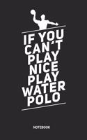 Water Polo Notebook: Water Polo Notebook (6x9 inches) with Blank Pages ideal as a Players Journal. Perfect as a Water Polo Rules or Score Book or Sketchbook for all Wate