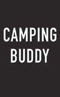 Camping Buddy: A 6x9 Inch Matte Softcover Journal Notebook with 120 Blank Lined Pages and a Funny Outdoor Adventure Friendship Cover Slogan