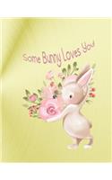 Some Bunny Loves You! Gold Foil Look 8.5 X 11 College Ruled 150 Pages Journal Notebook