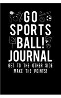 Go Sports Ball Journal Get To The Other Side Make The Points