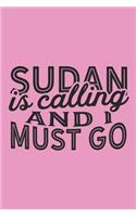 Sudan Is Calling And I Must Go