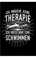 Therapie? Lieber Schwimmen: Notizbuch / Notizheft für Schwimmer Leistungs-Schwimmen Leistungs-schwimmer-in Schwimm-Sport A5 (6x9in) dotted Punktraster