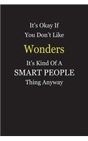 It's Okay If You Don't Like Wonders It's Kind Of A Smart People Thing Anyway: Blank Lined Notebook Journal Gift Idea