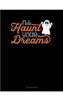 I'll Haunt Your Dreams