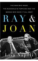 Ray & Joan: The Man Who Made the McDonald's Fortune and the Woman Who Gave It All Away