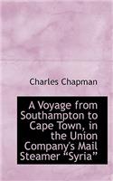 A Voyage from Southampton to Cape Town in the Union Company's Mail Steamer Syria