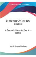 Mordecai Or The Jew Exalted