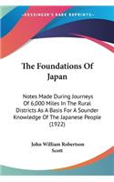 Foundations Of Japan: Notes Made During Journeys Of 6,000 Miles In The Rural Districts As A Basis For A Sounder Knowledge Of The Japanese People (1922)