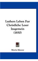 Luthers Leben Fur Christliche Leser Insgemein (1850)