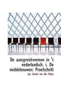 de Aanspreekvormen in 't Nederlandsch. I. de Middeleeuwen: Proefschrift