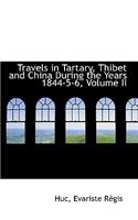 Travels in Tartary, Thibet and China During the Years 1844-5-6, Volume II