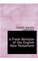 A Fresh Revision of the English New Testament