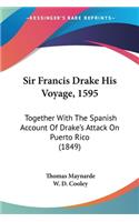 Sir Francis Drake His Voyage, 1595