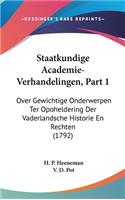 Staatkundige Academie-Verhandelingen, Part 1