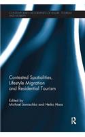 Contested Spatialities, Lifestyle Migration and Residential Tourism