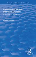 Understanding Mentally Disordered Offenders: A Multi-agency Perspective(Routledge Revivals)