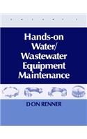 Hands On Water and Wastewater Equipment Maintenance, Volume II