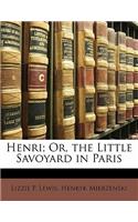 Henri; Or, the Little Savoyard in Paris