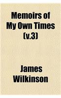 Memoirs of My Own Times (V.3): (English)