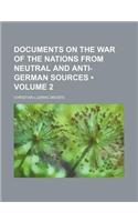 Documents on the War of the Nations from Neutral and Anti-German Sources (Volume 2): (English)