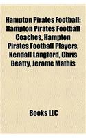 Hampton Pirates Football: Hampton Pirates Football Coaches, Hampton Pirates Football Players, Kendall Langford, Chris Beatty, Jerome Mathis