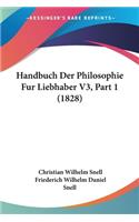Handbuch Der Philosophie Fur Liebhaber V3, Part 1 (1828)