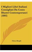 I Migliori Libri Italiani Consigliati Da Cento Illustri Contemporanei (1892)