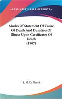 Modes of Statement of Cause of Death and Duration of Illness Upon Certificates of Death (1907)
