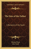 The Sins of the Father: A Romance of the South(English)