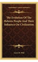 Evolution of the Hebrew People and Their Influence on Civilization