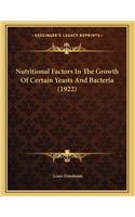 Nutritional Factors In The Growth Of Certain Yeasts And Bacteria (1922)