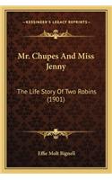 Mr. Chupes And Miss Jenny