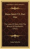 Manu Smrti V3, Part One: The Laws Of Manu With The Bhasya Of Medhatithi (1922)
