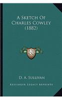 A Sketch Of Charles Cowley (1882): (English)