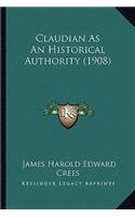 Claudian as an Historical Authority (1908)