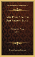 Latin Prose After The Best Authors, Part 1