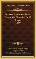 Oeuvres Posthumes De M. Turgot, Ou Memoire De M. Turgot (1787)