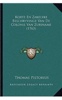 Korte En Zakelyke Beschryvinge Van De Colonie Van Zuriname (1763)